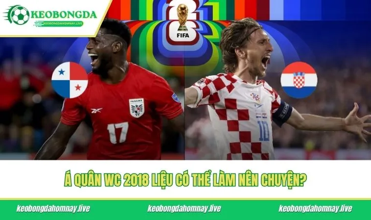 Á quân WC 2018 liệu có thể làm nên chuyện?