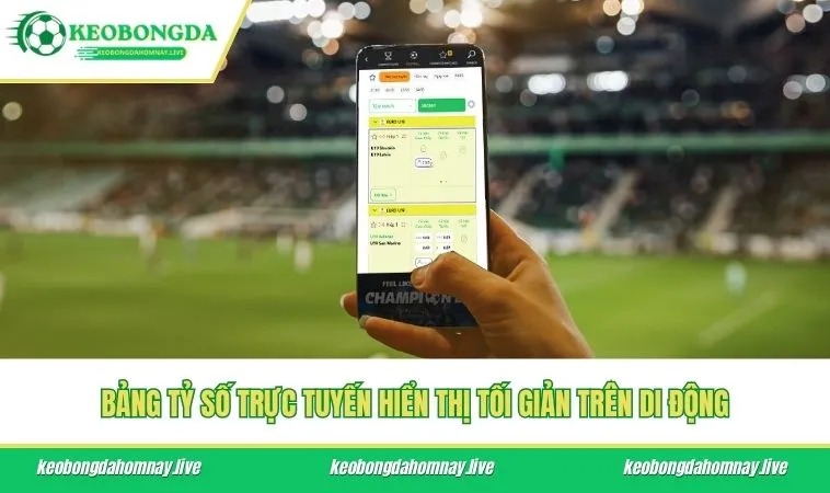 Bảng tỷ số trực tuyến hiển thị tối giản trên di động