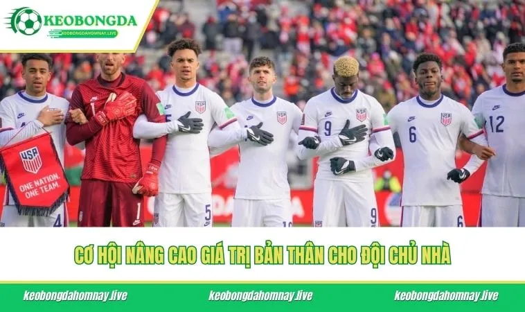 Cơ hội nâng cao giá trị bản thân cho đội chủ nhà