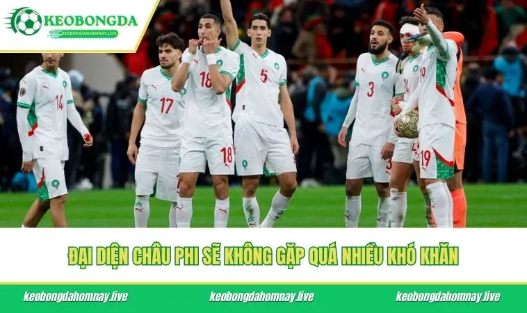 Đại diện châu Phi sẽ không gặp quá nhiều khó khăn