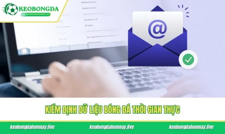 Kiểm định dữ liệu bóng đá thời gian thực