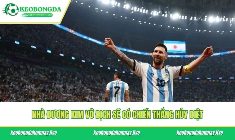 Nhà đương kim vô địch sẽ có chiến thắng hủy diệt