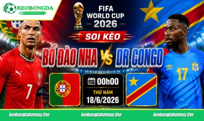 Soi kèo World Cup Bồ Đào Nha vs DR Congo, 00h00 ngày 18/6/2026