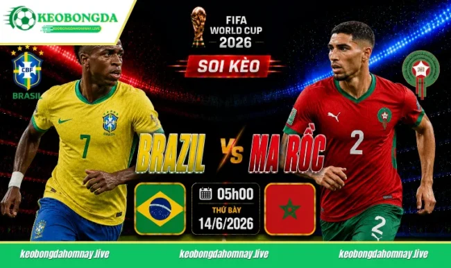 Soi kèo World Cup Brazil vs Ma Rốc, 05h00 ngày 14/6/2026