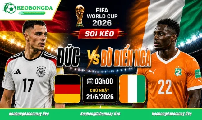 Soi kèo World Cup Đức vs Bờ Biển Ngà, 03h00 ngày 21/6/2026