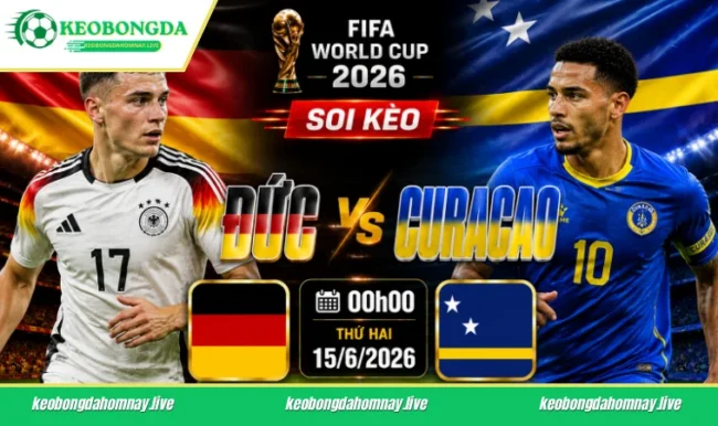 Soi kèo World Cup Đức vs Curacao, 02h00 ngày 15/6/2026