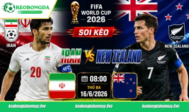Soi kèo World Cup Iran vs New Zealand, 08h00 ngày 16/6/2026