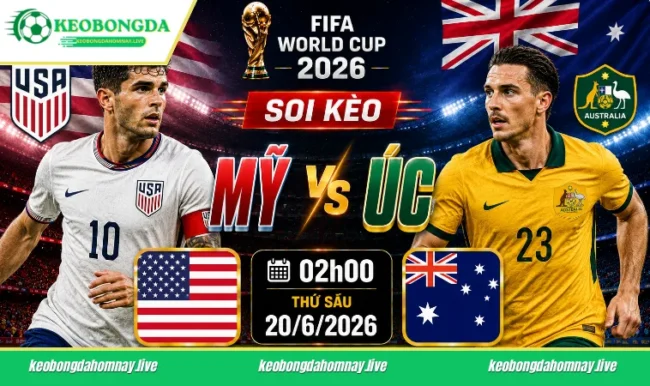 Soi kèo World Cup Mỹ vs Úc, 02h00 ngày 20/6/2026