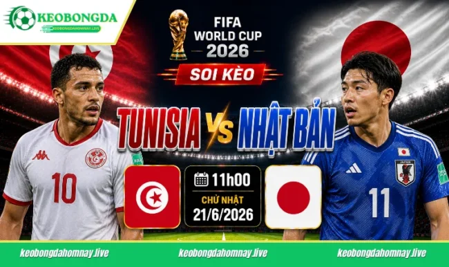 Soi kèo World Cup Tunisia vs Nhật Bản, 11h00 ngày 21/6/2026